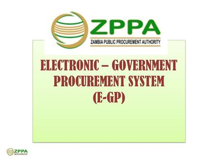 ELECTRONIC – GOVERNMENT PROCUREMENT SYSTEM (E-GP) ELECTRONIC – GOVERNMENT PROCUREMENT SYSTEM (E-GP)