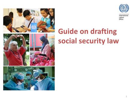 1 Guide on drafting social security law. Bismark, Otto von (1815 – 1898) “Laws are like sausages. It’s better not to see them being made”