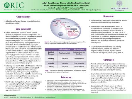 Adult-Onset Pompe Disease with Significant Functional Decline after Prolonged Hospitalization: A Case Report Kristen T. McCormick, DO 1,2, Alan Anschel,