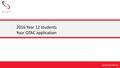 Www.qtac.edu.au 2016 Year 12 students Your QTAC application.