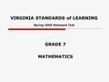 VIRGINIA STANDARDS of LEARNING GRADE 7 MATHEMATICS Spring 2006 Released Test.