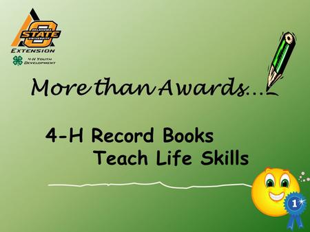 More than Awards… 4-H Record Books Teach Life Skills.