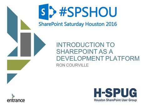 Apps for the modern enterprise INTRODUCTION TO SHAREPOINT AS A DEVELOPMENT PLATFORM RON COURVILLE.