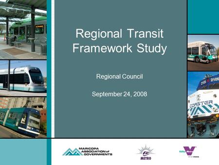 Regional Transit Framework Study Regional Council September 24, 2008.