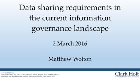 Www.clarkholt.com Clark Holt Limited (Co. No. 8774683), Hardwick House, Prospect Place, Swindon, SN1 3LJ Authorised and regulated by the Solicitors Regulation.