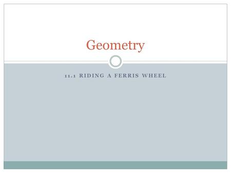 Geometry 11.1 Riding a Ferris Wheel.