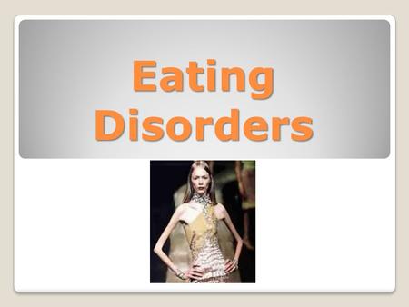 Eating Disorders. 24 Million people are suffering from some type of eating disorder Eating disorders have the highest mortality rate of any mental illness.