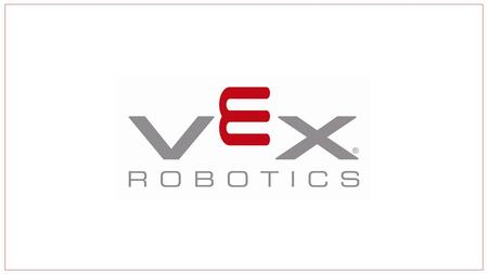 VEX UNITS OF WORK UNIT 1: TUMBLERUNIT 2: CLAWBOTUNIT 3: MANUFACTURING UNIT 1.1: Autodesk Inventor TUMBLER Build UNIT 2.1: Autodesk Inventor CLAWBOT Build.