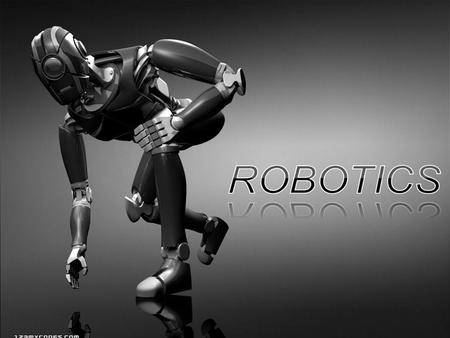 ROBOTICS.