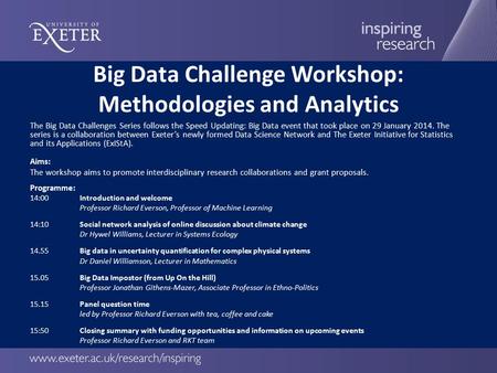 Big Data Challenge Workshop: Methodologies and Analytics The Big Data Challenges Series follows the Speed Updating: Big Data event that took place on 29.