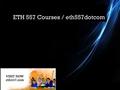ETH 557 Courses / eth557dotcom. ETH 557 Entire Course (UOP) ETH 557 Week 1 DQ 1 (UOP)  ETH 557 Week 1 Individual Ethics Case Study  ETH 557 Week 1 DQ.