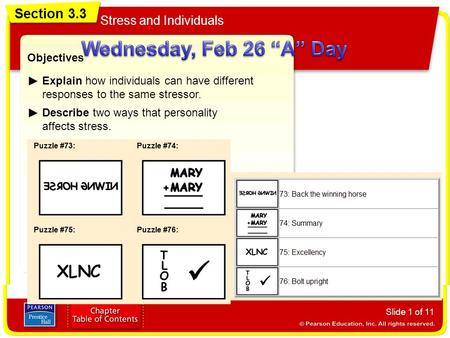 Section 3.2 How Stress Affects Your Body Slide 1 of 11 Objectives Explain how individuals can have different responses to the same stressor. Describe two.