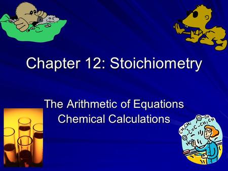 Chapter 12: Stoichiometry