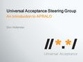 An Introduction to APRALO Universal Acceptance Steering Group Don Hollander.