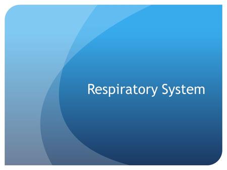 Respiratory System.