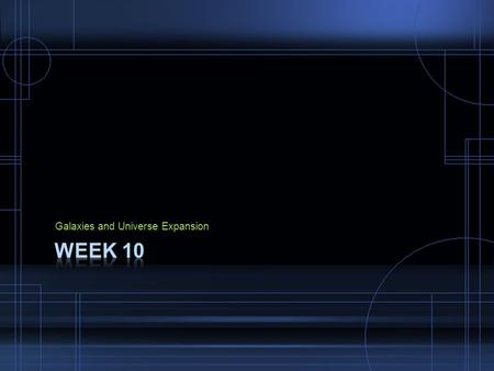 Galaxies and Universe Expansion. Bellringer 9 - Monday 1. Sit quietly. 2. Copy the homework in your agenda. 3. Add pgs. 61-65 to your Table of Contents.