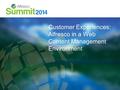 Customer Experiences: Alfresco in a Web Content Management Environment.