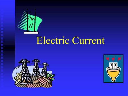 Electric Current. Charge in motion (“flow” of charges). Charge in motion (“flow” of charges). Current: The number of electrons that pass a specific point.