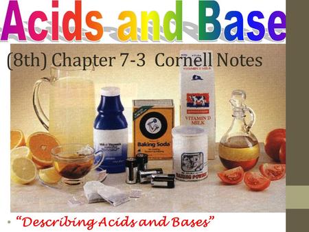 (8th) Chapter 7-3 Cornell Notes “Describing Acids and Bases”