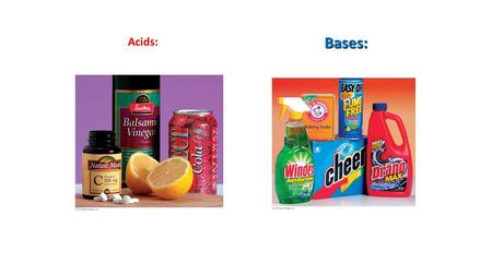 Acids: Bases: Properties of Acids : A CIDS Taste sour. Cause blue litmus paper to turn pink. Form H 2 (g) in front of active metals. Form CO 2 (g) in.