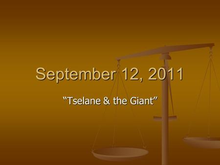 September 12, 2011 “Tselane & the Giant”. Write a sentence for each vocabulary word. Share your answers quietly with your neighbors. Raise your hand You.