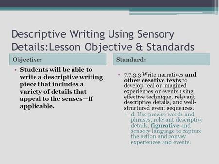 Descriptive Writing Using Sensory Details:Lesson Objective & Standards