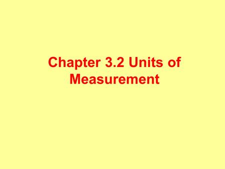 Chapter 3.2 Units of Measurement