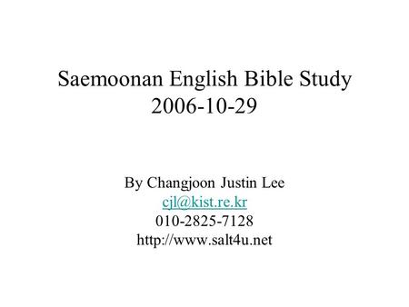 Saemoonan English Bible Study 2006-10-29 By Changjoon Justin Lee 010-2825-7128