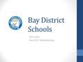 Bay District Schools 2011-2012 Non-FCAT Tested Decisions.