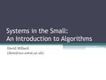 Systems in the Small: An Introduction to Algorithms David Millard