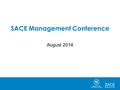 SACE Management Conference August 2014. EnrolmentsResults Evidence Special Circumstances.