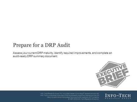 Info-Tech Research Group1 1 Info-Tech Research Group, Inc. is a global leader in providing IT research and advice. Info-Tech’s products and services combine.