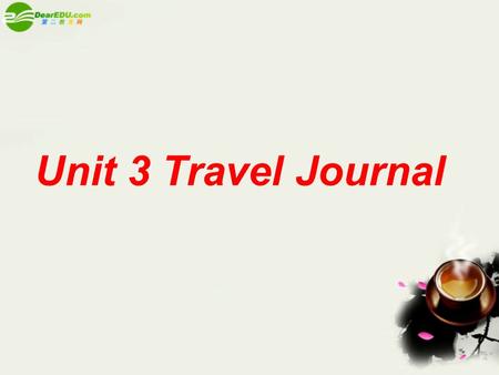 Unit 3 Travel Journal. What does the Mekong look like ？ The water is clear and cold. Then it begins to move quickly. It becomes rapids & passes through.