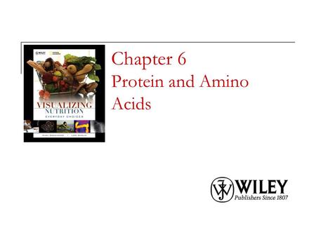 Chapter 6 Protein and Amino Acids. Copyright 2010, John Wiley & Sons, Inc. Sources of Protein in the Diet Protein deficiency is rare in the United States.