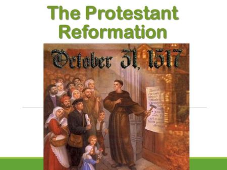 The Protestant Reformation. What is the Protestant Reformation? Protestant Reformation- a religious movement in the 1500’s that split the Christian church.