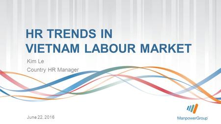 HR TRENDS IN VIETNAM LABOUR MARKET