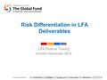 Risk Differentiation in LFA Deliverables LFA Finance Training October-November 2013.