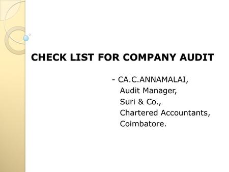 CHECK LIST FOR COMPANY AUDIT - CA.C.ANNAMALAI, Audit Manager, Suri & Co., Chartered Accountants, Coimbatore.