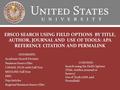 EBSCO SEARCH USING FIELD OPTIONS BY TITLE, AUTHOR, JOURNAL AND USE OF TOOLS: APA REFERENCE CITATION AND PERMALINK DATABASES: Academic Search Premier Business.