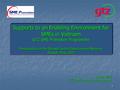 1 Supports to an Enabling Environment for SMEs in Vietnam GTZ SME Promotion Programme Presentation at the Private Sector Development Network Phuket, May.