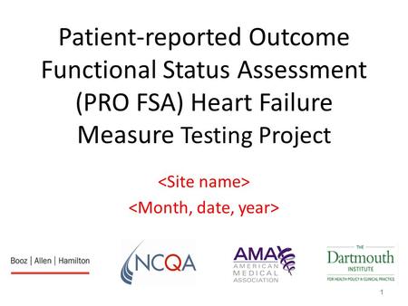 Patient-reported Outcome Functional Status Assessment (PRO FSA) Heart Failure Measure Testing Project 1.