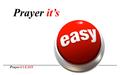 Prayer it’s EASY Prayer it’s. It's the language of relationship.