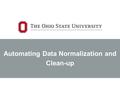 Automating Data Normalization and Clean-up.