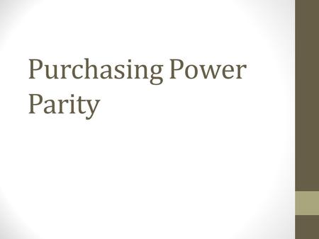 Purchasing Power Parity. Other than GDP, PPP can give economists a look into how a nation is doing economically PPP measures a countries living standard.