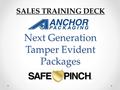 Next Generation Tamper Evident Packages SALES TRAINING DECK.