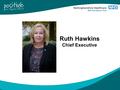 Ruth Hawkins Chief Executive. CEO ENVIRONMENTAL SCAN OCTOBER 2015 2.