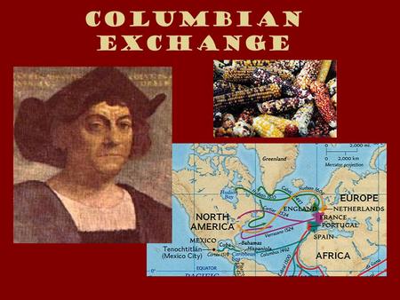 Columbian Exchange.