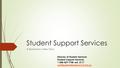 Student Support Blackstone Valley Tech. Director of Student Services Student Support Services 1-508-529-7758 ext. 3117