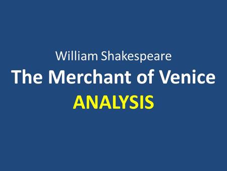 The Merchant of Venice ANALYSIS