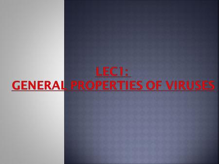 Lec1: General properties of viruses